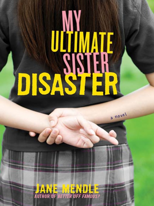 Title details for My Ultimate Sister Disaster by Jane Mendle - Wait list